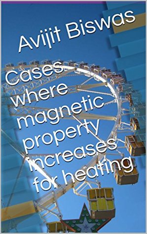 Read Cases where magnetic property increases for heating - Avijit Biswas file in PDF