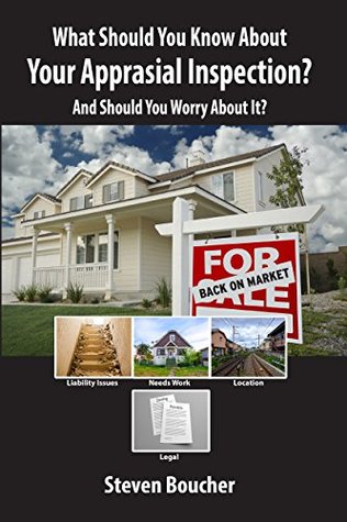 Full Download What Should You Know About Your Appraisal Inspection - Steven Boucher | PDF