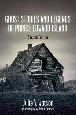 Read Ghost Stories and Legends of Prince Edward Island - Julie V. Watson | PDF