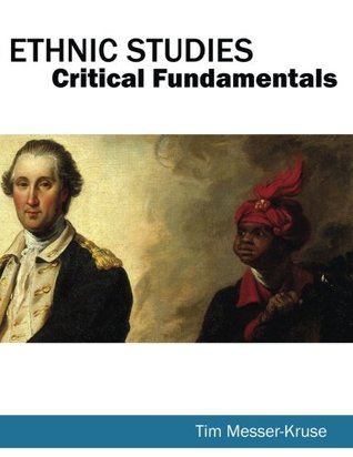Read Online Ethnic Studies: Critical Fundamentals: First Edition - Tim Messer-Kruse | PDF