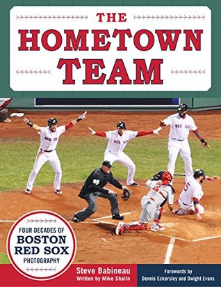 Download The Hometown Team: Four Decades of Boston Red Sox Photography - Mike Shalin file in ePub