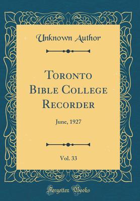 Read Toronto Bible College Recorder, Vol. 33: June, 1927 (Classic Reprint) - Unknown file in ePub