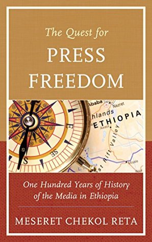 Download The Quest for Press Freedom: One Hundred Years of History of the Media in Ethiopia - Meseret Chekol Reta file in PDF