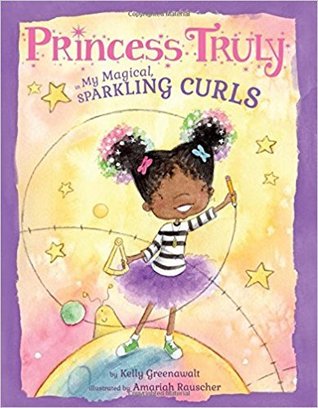 Download Princess Truly in My Magical, Sparkling Curls - Kelly Greenawalt file in PDF