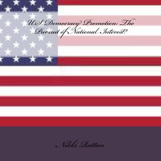 Download U.S. Democracy Promotion: The Pursuit of National Interest? - Nikki Rattan file in PDF
