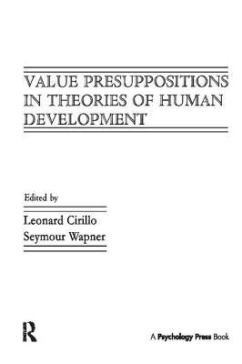 Read Online Value Presuppositions in Theories of Human Development - Leonard Cirillo file in PDF