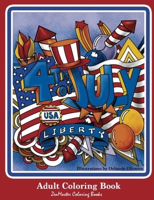 Download 4th of July Adult Coloring Book: Patriotic Coloring Book for Adults for Relaxation Therapy - Zenmaster Coloring Books | ePub