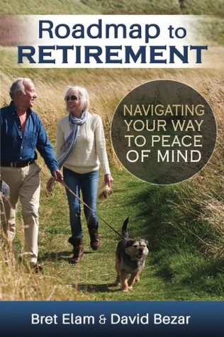 Read Roadmap to Retirement: Navigating Your Way to Peace of Mind - Bret Elam file in ePub