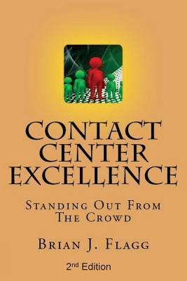 Download Contact Center Excellence 2nd Edition: Standing Out from the Crowd - Brian J Flagg file in PDF