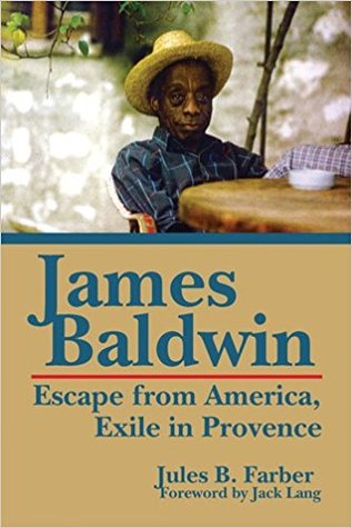 Full Download James Baldwin: Escape from America, Exile in Provence - Jules Farber file in ePub