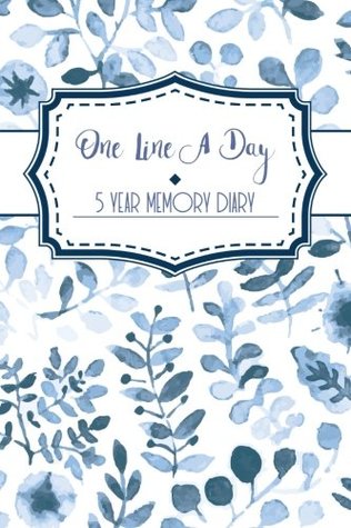 Read One Line a Day: A 5 Year Diary / Memory Journal - Memoir Book Blue Floral Watercolour -  file in PDF