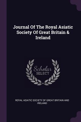 Read Online Journal of the Royal Asiatic Society of Great Britain & Ireland - Royal Asiatic Society of Great Britain a | ePub