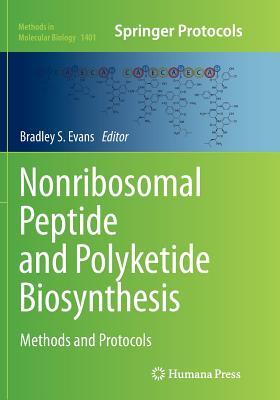 Read Online Nonribosomal Peptide and Polyketide Biosynthesis: Methods and Protocols - Bradley S Evans | ePub