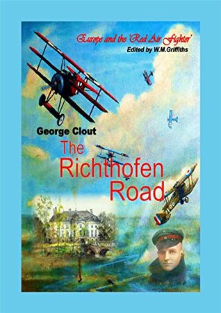 Download The Richthofen Road: Europe and the 'Red Air Fighter' - George Clout | ePub