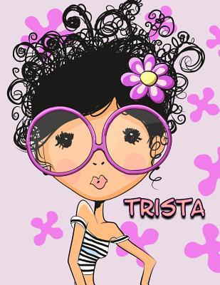 Read Online Trista: 105 Lined Pages Journal, Diary, Notebook, Personalized Book with Name, Christmas, Birthday, Friendship Gifts for Girls, Teens and Women, 8 1/2 X 11 -  file in PDF