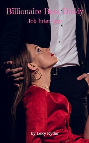Download Billionaire Daddy (A Job Interview with the Boss - TABOO Step Family Erotic Romance Short Story) - Lexy Ryder file in ePub
