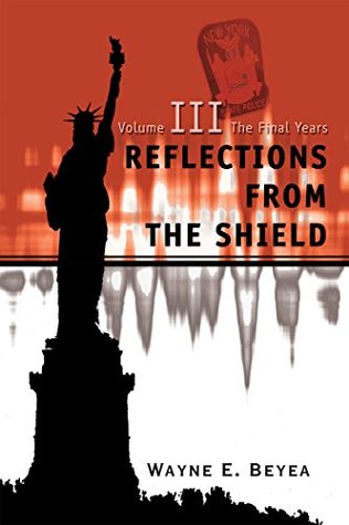 Download Reflections from the Shield: Volume Iii BrThe Final Years - Wayne V. Beyea file in PDF