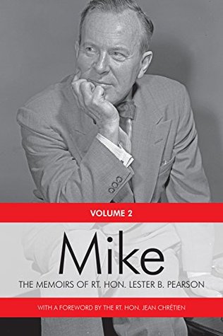 Read Online Mike: The Memoirs of the Rt. Hon. Lester B. Pearson, Volume Two: 1948-1957: 2 - Lester B. Pearson file in ePub