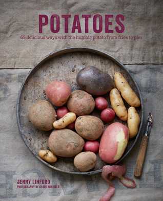 Full Download Potatoes: 65 delicious ways with the humble potato from fries to pies - Jenny Linford | ePub