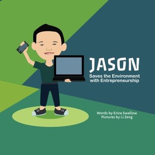 Read Online Jason Saves the Environment with Entrepreneurship - Erica Swallow | ePub