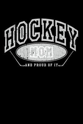 Read Online Hockey Mom and Proud of It: Unique Ice Hockey Gifts for Moms - Hockey Notebook 6x9 -  file in ePub