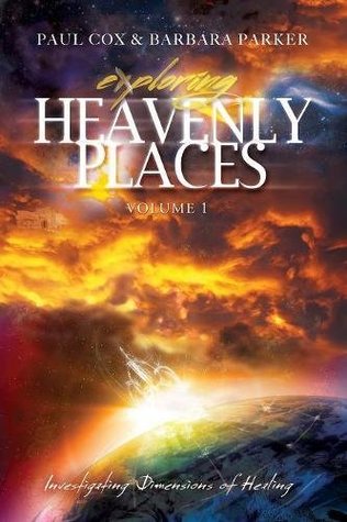 Download Exploring Heavenly Places - Volume 1 - Investigating Dimensions of Healing - Paul Cox file in ePub