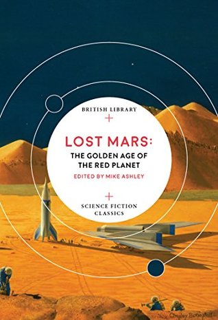 Full Download Lost Mars: The Golden Age of the Red Planet (British Library Science Fiction Classics) - Mike Ashley file in ePub