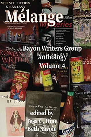 Read Melange: Bayou Writers Group Antholgy, Volume 4 (Bayou Writers Goup Anthology) - Bayou Writers Group file in PDF