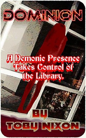 Download Dominion: A Demonic Presence takes over the SJSU Library - Toby Nixon | ePub