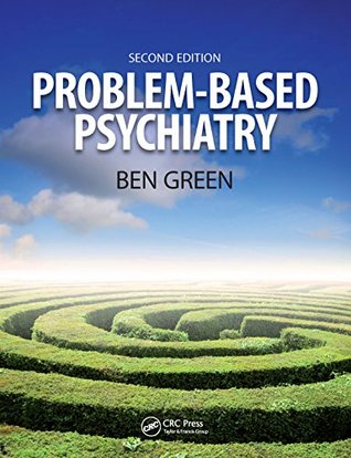 Read Problem Based Psychiatry: Volume 3, Treatment - Ben Green file in PDF