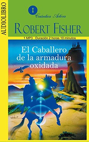 Read Online El caballero de la armadura oxidada / The Knight in Rusty Armour - Robert Fisher file in PDF