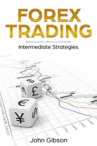Read Online Forex Tading: Intermediate Strategies (Forex Trading Book 2) - John Gibson file in PDF