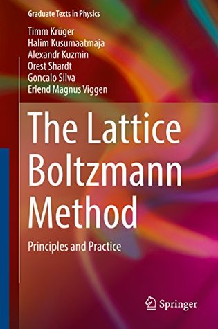 Full Download The Lattice Boltzmann Method: Principles and Practice (Graduate Texts in Physics) - Timm Krüger | PDF