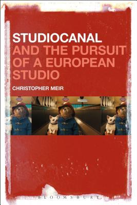 Read Online Mass Producing European Cinema: Studiocanal and Its Works - Christopher Meir | PDF