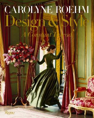 Read Carolyne Roehm: Design & Style: A Constant Thread - Carolyne Roehm | ePub