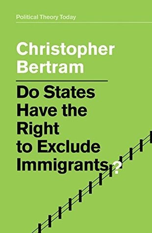 Download Do States Have the Right to Exclude Immigrants? - Christopher Bertram file in ePub