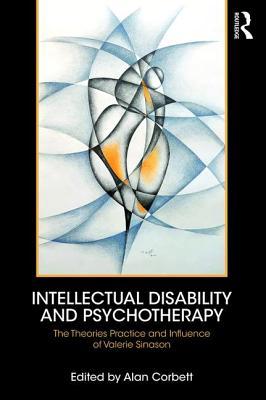 Read Intellectual Disability and Psychotherapy: The Theories, Practice and Influence of Valerie Sinason - Alan Corbett file in PDF
