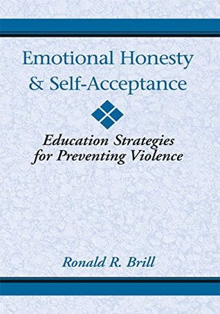 Download Emotional Honesty & Self-Acceptance: Education Strategies for Preventing Violence - Ronald R. Brill file in ePub