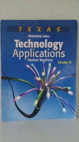 Full Download Texas Prentice Hall Technology Applications Student Worktext Grade 8 - Pearson Prentice Hall | ePub