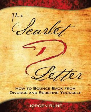 Full Download The Scarlet Letter D: How to Bounce Back from Divorce and Redefine Yourself - Jørgen Rune file in PDF