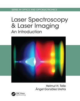 Read Laser Spectroscopy and Laser Imaging: An Introduction (Series in Optics and Optoelectronics) - Helmut H Telle | ePub