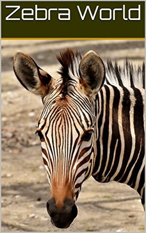 Download Zebra World: Photo books Fantasy World of Zebra, Photography, Pictures Books (photobook animal 1) - Arika Williams | PDF