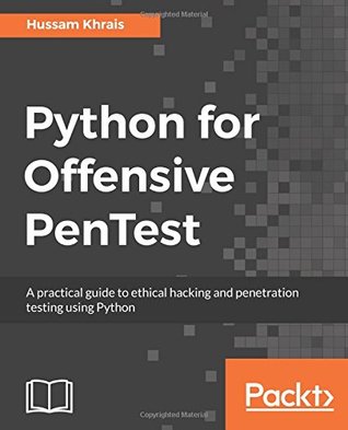 Full Download Python for Offensive PenTest: A practical guide to ethical hacking and penetration testing using Python - Hussam Khrais file in PDF