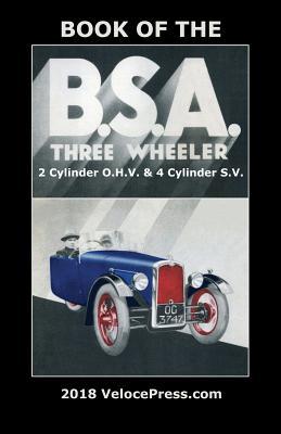 Read Book of the BSA Three Wheeler 2 Cylinder O.H.V. & 4 Cylinder S.V. - H Jelley file in PDF
