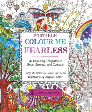 Full Download Portable Colour Me Fearless (A Zen Coloring Book) - Lacy Mucklow | ePub