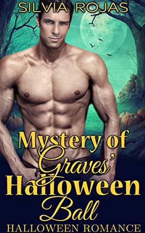 Read Online Mystery of Graves’ Halloween Ball: Halloween Romance - Silvia Rojas file in PDF
