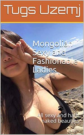 Read Online Mongolian Sexy and Fashionable Ladies: 48 sexy and half-naked beauties - Tugs Uzemj file in PDF