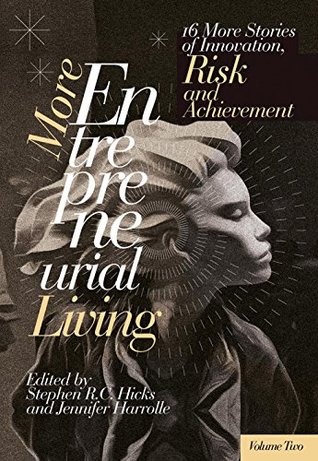 Read More Entrepreneurial Living: 16 More Stories of Innovation, Risk, and Achievement - Stephen R. C. Hicks | ePub