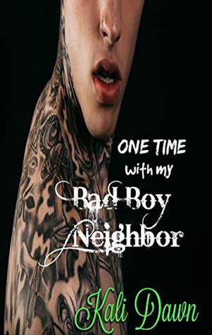 Read One Time with my Bad Boy Neighbor: Sexy Short (One Night Stand Series) - Kali Dawn | PDF