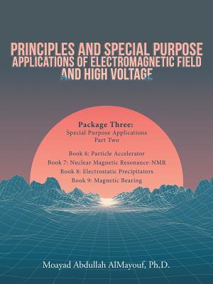 Read Principles and Special Purpose Applications of Electromagnetic Field and High Voltage: Package Three Special Purpose Applications-Part Two - Moayad Abdullah Almayouf Phd file in ePub